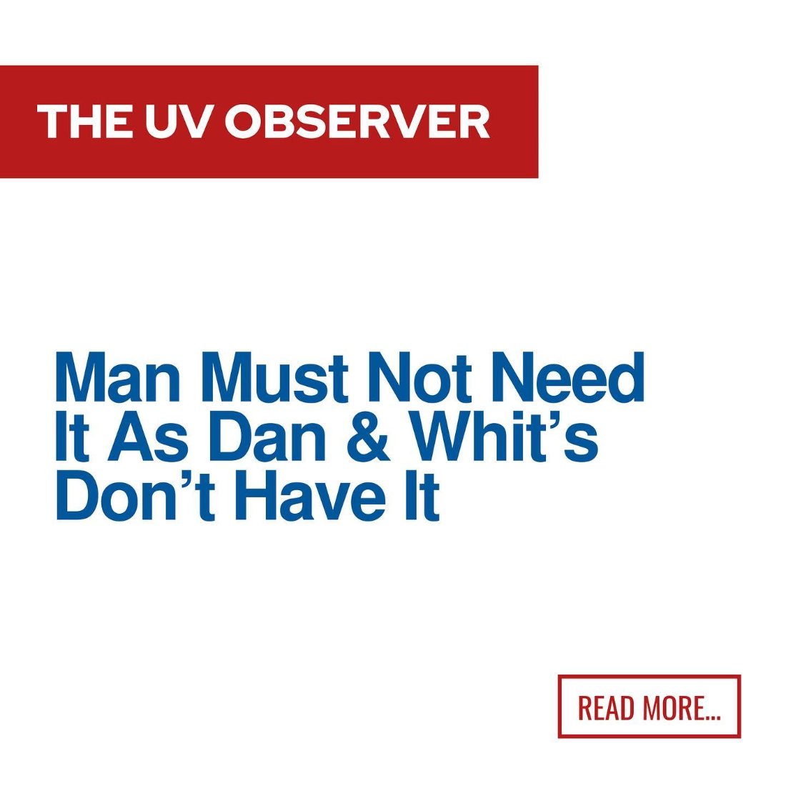 Man Must Not Need It As Dan & Whit’s Don’t Have It