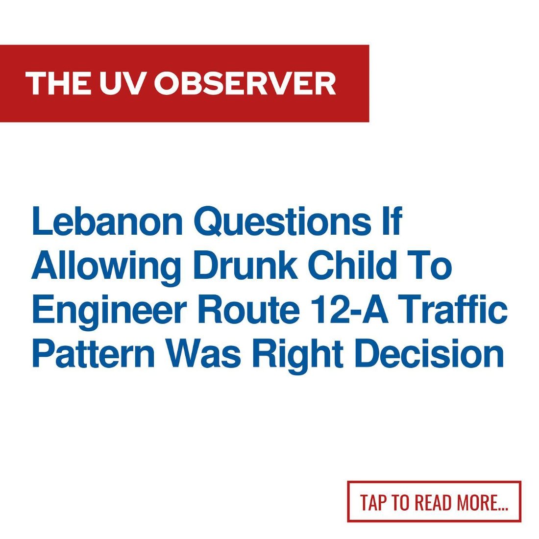 Lebanon Questions If Allowing Drunk Child To Engineer Route 12-A Traffic Pattern Was Right Decision