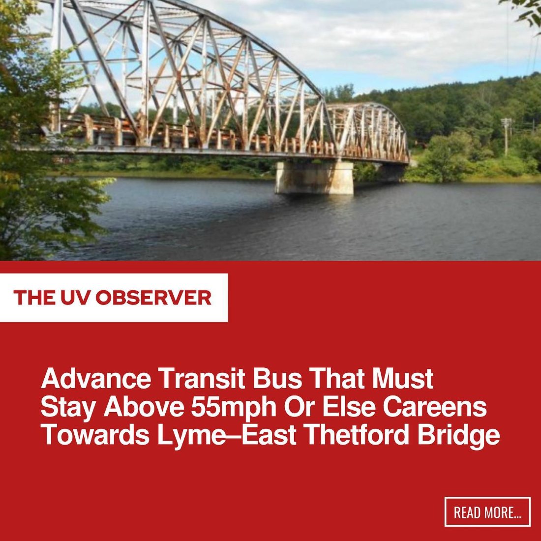 Advance Transit Bus That Must Stay Above 55mph Or Else Careens Towards Lyme—East Thetford Bridge