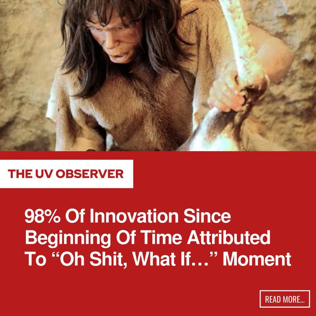 98% Of Innovation Since Beginning Of Time Attributed To “Oh Shit, What If...’”’ Moment