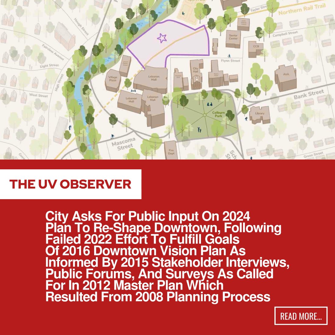 City Asks For Public Input On 2024 Plan To Re-Shape Downtown, Following Failed 2022 Effort To Fulfill Goals Of 2016 Downtown Vision Plan As Informed By 2015 Stakeholder Interviews, Public Forums, And Surveys As Called For In 2012 Master Plan Which Resulted From 2008 Planning Process